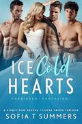 Ice Cold Hearts: A Single Mom, Hockey, Reverse Harem Romance by Sofia T. Summers