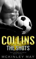 Collins the Shots: A College Sports Romance by McKinley May