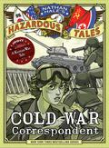 Cold War Correspondent: A Korean War Tale (Nathan Hale's Hazardous Tales #11) by Nathan Hale