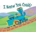 I Knew You Could!: A Book for All the Stops in Your Life (By CRAIG DORFMAN) (Illustrated by CRISTINA ONG) by Craig Dorfman