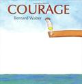 Courage by Bernard Waber