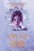 Lawless Roses: The Divine Journey to Liberation by Jennifer Wells