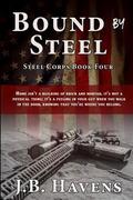 Bound by Steel (Steel Corps Series) (Steel Corps #4) by J.B. Havens