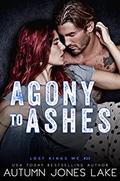 Agony to Ashes (Lost Kings MC #23) by Autumn Jones Lake