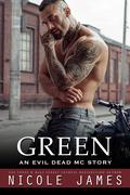 Green (Evil Dead MC #12) by Nicole James