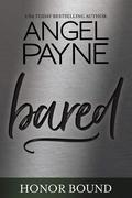 Bared (Honor Bound #11) by Angel Payne