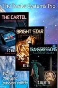 The Twelve Systems Trio: The Cartel, Bright Star, & Transgressions (The Twelve Systems Chronicles #1-3) by E.G. Manetti