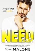 Need Me (Mess with Me #3) by M. Malone