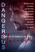 Dangerous Touch: Ten Utterly Addictive Novels of Romantic Suspense. by Toni Anderson