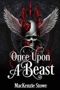 Once Upon a Beast (Billionaire Fairy Tales #2) by MacKenzie Stowe