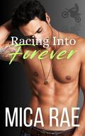 Racing Into Forever (Titan Racing #1) by Mica Rae