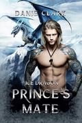 Ice Dragon Prince's Mate (Stolen Destiny #2) by Danie Clark