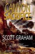 Canyon Sacrifice (National Park Mystery #1) by Scott Graham