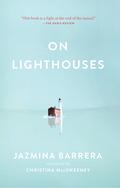 On Lighthouses by Jazmina Barrera