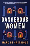 Dangerous Women by Mark de Castrique