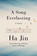 A Song Everlasting by Ha Jin