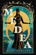Medea by Hewlett Rosie