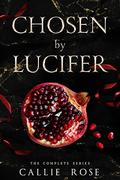Chosen by Lucifer by Callie Rose