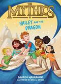 The Mythics #2: Hailey and the Dragon (The Mythics #2) by Lauren Magaziner