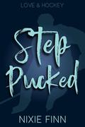 Step Pucked (Love & Hockey #1) by Nixie Finn