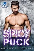 Spicy Puck (F*** on the Ice Rink #9) by Ariana St. Claire
