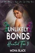 Unlikely Bonds (Hunted Fae #3) by Mona Black