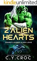 2 Alien Hearts (Crash Landed Alien Love #4) by C.Y. Croc