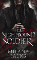 The Nightbound Soldier by Milana Jacks