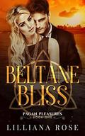 Beltane Bliss (Pagan Pleasures #1) by Lilliana Rose