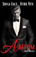 Artyom (Orlov Bravata #1) by Shyla Colt