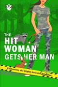 The Hitwoman Gets Her Man by J.B. Lynn