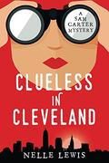 Clueless in Cleveland by Nelle Lewis