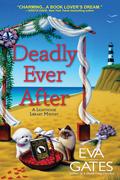 Deadly Ever After (Lighthouse Library Mystery #8) by Eva Gates