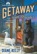 Getaway With Murder (Mountain Lodge Mystery #1) by Diane Kelly