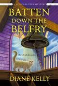 Batten Down the Belfry (House-Flipper Mystery #4) by Diane Kelly