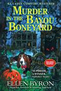 Murder in the Bayou Boneyard (Cajun Country Mystery #6) by Ellen Byron