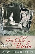 One Child in Berlin by A.W. Hartoin