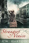 Strangers in Venice by A.W. Hartoin