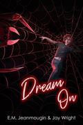 Dream On (The Hunter and the Spider #4) by E.M. Jeanmougin