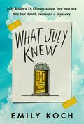 What July Knew by Emily Koch
