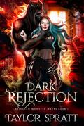 Dark Rejection (Rejected Monster Mates #1) by Taylor Spratt