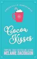 Cocoa Kisses: a Holiday Rom-Com (Creekville Kisses #5) by Melanie Jacobson