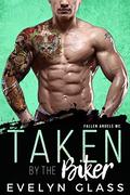 Taken by the Biker: A Bad Boy Motorcycle Club Romance by Evelyn Glass
