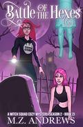 Battle of the Hexes (Witch Squad #11) by M.Z. Andrews