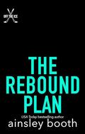 The Rebound Plan (Off the Ice #3) by Ainsley Booth