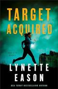 Target Acquired (Lake City Heroes #2) by Lynette Eason