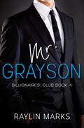 Mr. Grayson (Billionaires' Club #4) by Raylin Marks