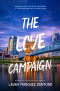 The Love Campaign (Romantic Revelations #1) by Laura Marquez Diamond