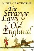 The Strange Laws of Old England by Nigel Cawthorne