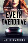 Eve in Overdrive (The Jolvix Episodes #5) by Faith Gardner